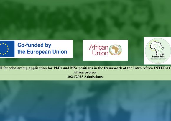 Call for scholarship application for PhDs and MSc positions in the framework of the Intra Africa INTERACT-   Africa project  2024/2025 Admissions